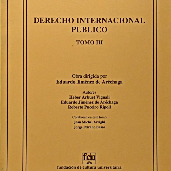 DERECHO INTERNACIONAL PÚBLICO. TOMO III. | Eduardo  Jiménez De Aréchaga