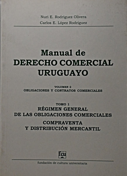 MANUAL DE DERECHO COMERCIAL URUGUAYO.. | Nuri E.  Rodríguez Olivera