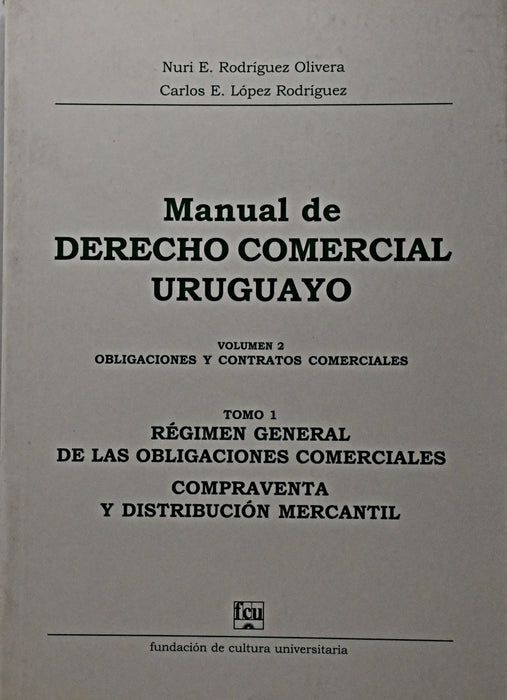 MANUAL DE DERECHO COMERCIAL URUGUAYO.. | Nuri E.  Rodríguez Olivera