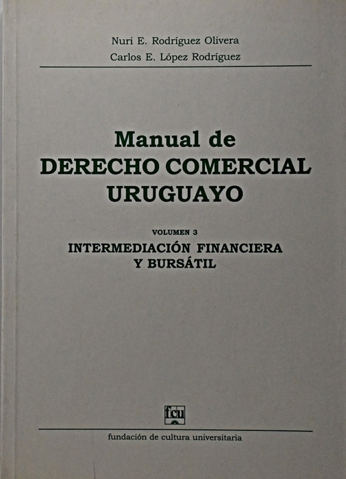 MANUAL DE DERECHO COMERCIAL URUGUAYO.. | Nuri E.  Rodríguez Olivera