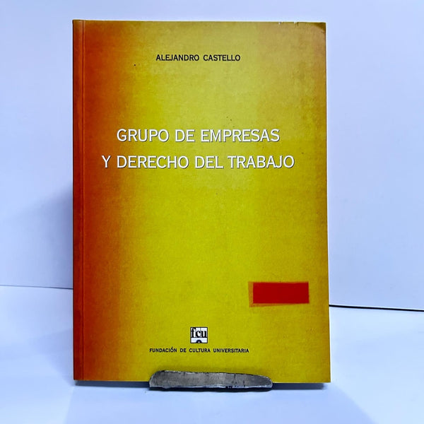 GRUPO DE EMPRESAS Y DERECHO DEL TRABAJO.. | Alfredo Castello