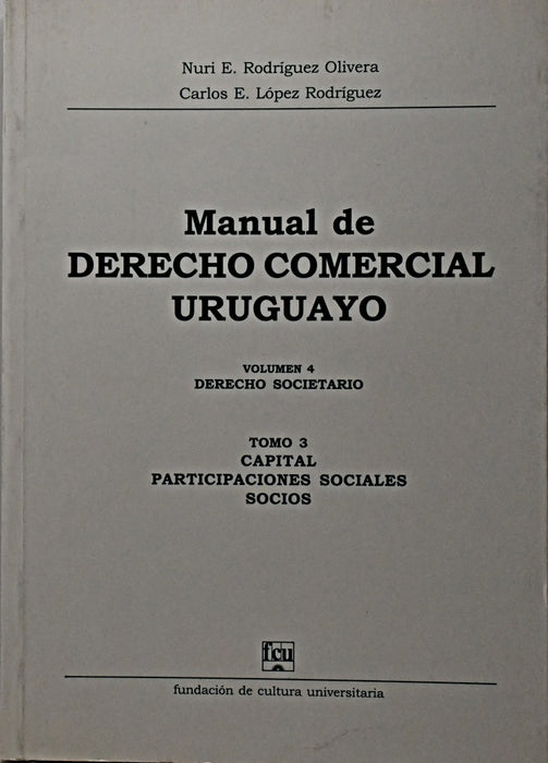 MANUAL DE DERECHO COMERCIAL URUGUAYO.. | Nuri E.  Rodríguez Olivera