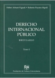 DERECHO INTERNACIONAL PUBLICO. BREVIARIO. TOMO 1.. | Heber  Arbuet Vignali