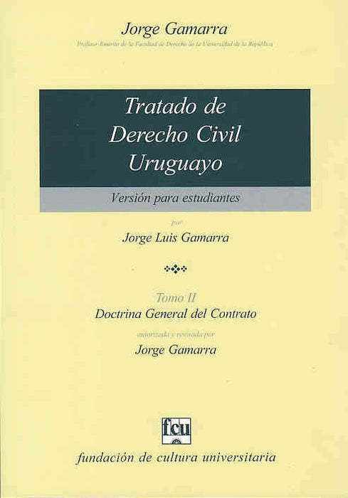 TRATADO DE DERECHO CIVIL URUGUAYO. VERSIÓN PARA ESTUDIANTES. TOMO II.. | Jorge  Gamarra