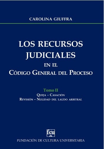 LOS RECURSOS JUDICIALES EN EL CODIGO GENERAL DEL PROCESO TOMO 2.. | Carolina  Giuffra