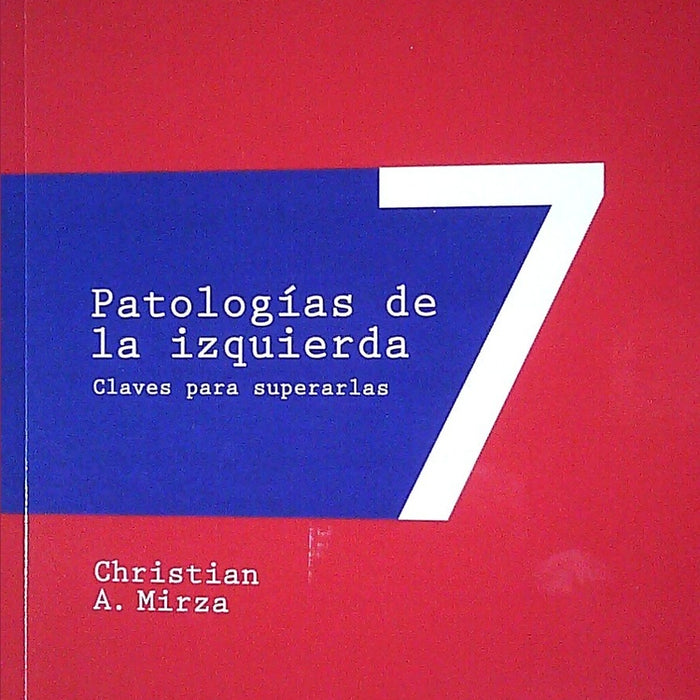 7 PATOLOGIAS DE IZQUIERDA.. | Christian Adel Mirza