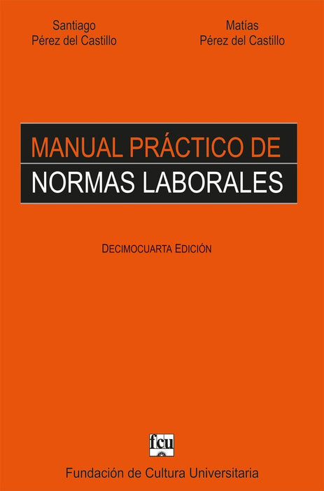 MANUAL PRACTICO DE NORMAS LABORALES*.. | Santiago Pérez del Castillo