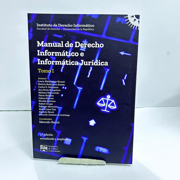 MANUAL DE DERECHO INFORMATICO E INFORMATICA JURÍDICA (TOMO 1).. | Marcelo Bauzá