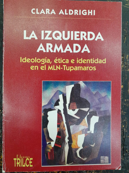 LA IZQUIERDA ARMADA.. | Clara  Aldrigui