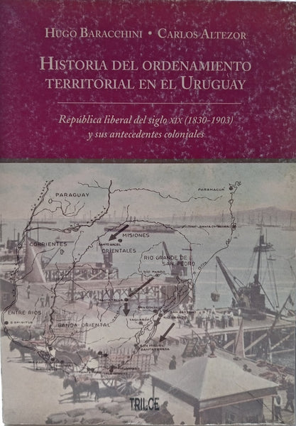 HISTORIA DEL ORDENAMIENTO TERRITORIAL EN EL URUGUAY.. | HUGO BARACCHINI