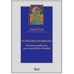 EL DETENIDO - DESAPARECIDO.. | Gabriel Gatti