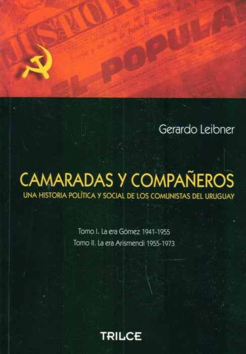 CAMARADAS Y COMPAÑEROS * | Gerardo Leibner