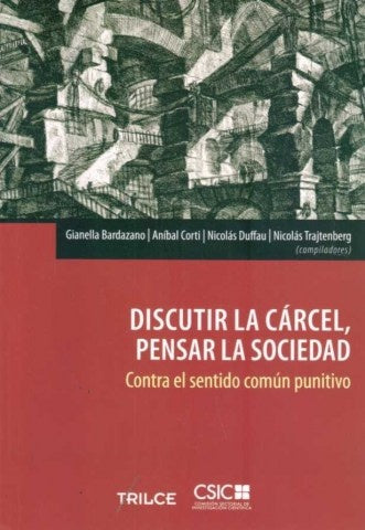 DISCUTIR LA CARCEL, PENSAR LA SOCIEDAD | VACIO