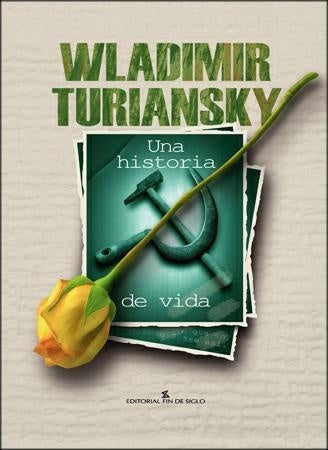 UNA HISTORIA DE VIDA | WLADIMIR TURIANSKY