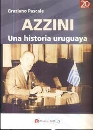 AZZINI. UNA HISTORIA URUGUAYA | Graziano Pascale