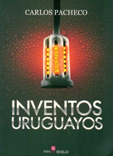 INVENTOS URUGUAYOS.. | Carlos Pacheco