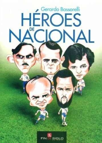 HEROES DE NACIONAL * | Gerardo Bassorelli