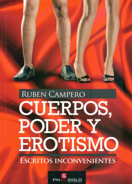 CUERPOS, PODER Y EROTISMO* | ruben  campero