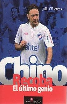 CHINO RECOBA. EL ULTIMO GENIO | Julio Cifuentes