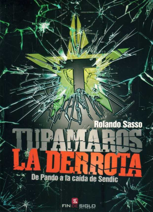 TUPAMAROS: LA DERROTA | Rolando Sasso