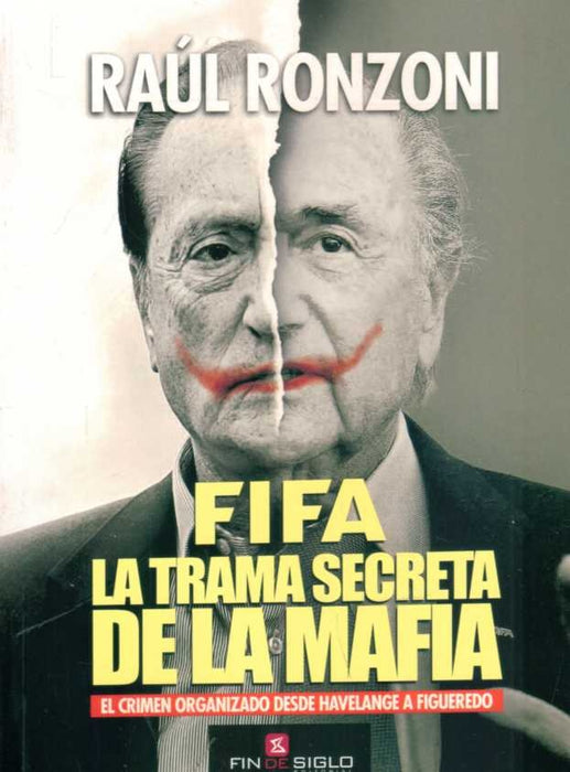 FIFA. LA TRAMA SECRETA DE LA MAFIA.. | Raúl Ronzoni