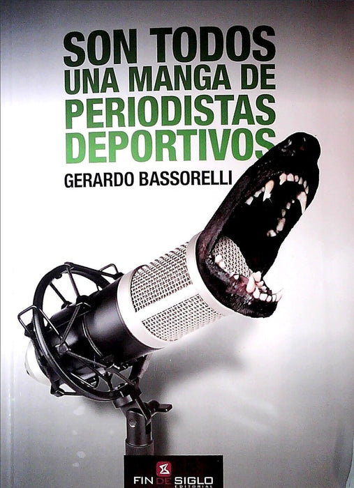 SON TODOS UNA MANGA DE PERIODISTAS DEPORTIVOS* | Gerardo Bassorelli