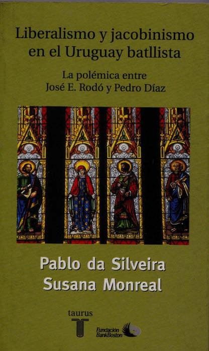 LIBERALISMO Y JACOBINISMO EN EL URUGUAY BATLLISTA.. | Pablo Da Silveira