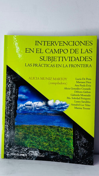 INTERVENCIONES EN EL CAMPO DE LAS SUBJETIVIDADES.. | Alicia Bleiberg Muñiz