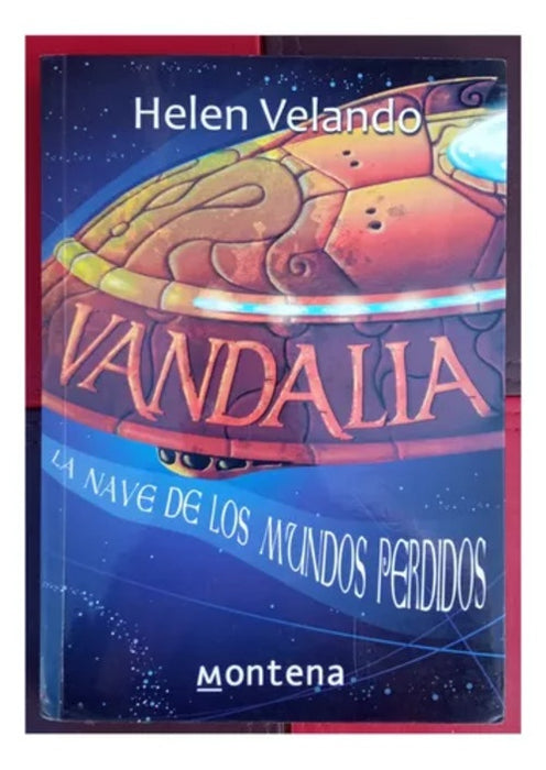 VANDALIA. LA NAVE DE LOS MUNDOS PERDIDOS.. | Helen Velando