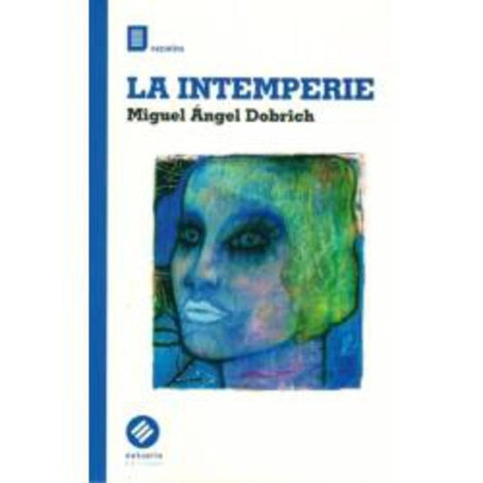 LA INTEMPERIE.. | Miguel Ángel Dobrich