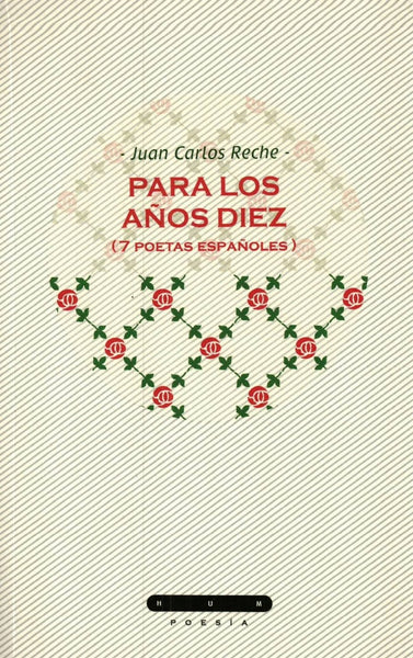 PARA LOS AÑOS DIEZ. 7 POETAS ESPAÑOLES.. | Juan Carlos  Reche