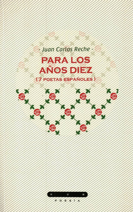 PARA LOS AÑOS DIEZ. 7 POETAS ESPAÑOLES.. | Juan Carlos  Reche