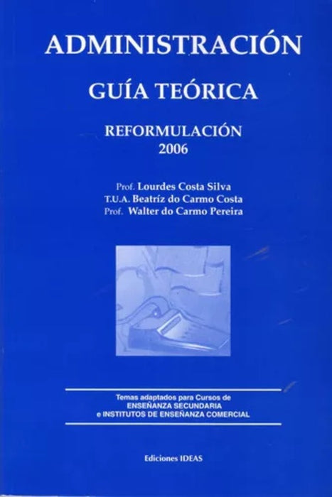 ADMINISTRACION GUIA TEORICA.. | Costa Silva, Carmo Costa y otros