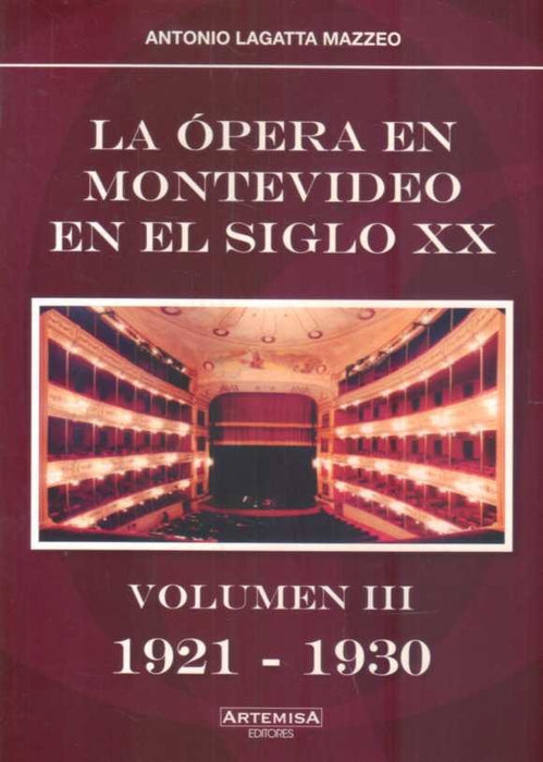 LA OPERA EN MONTEVIDEO EN EL SIGLO XX.- tomo III | Antonio Lagatta Mazzeo