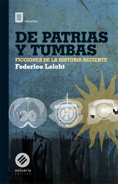 DE PATRIAS Y TUMBAS.. |  FEDERICO LEICHT