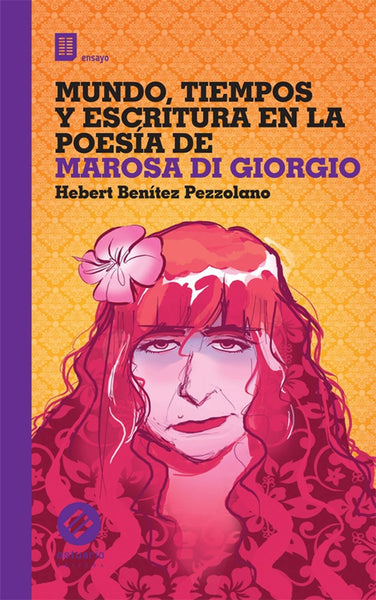 Mundo, tiempos y escritura en la poesia de MAROSA DI GIORGIO | Hebert  Benitez Pezzolano