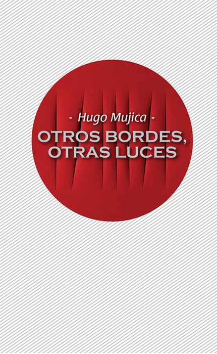 OTROS BORDES, OTRAS LUCES | Hugo Mujica