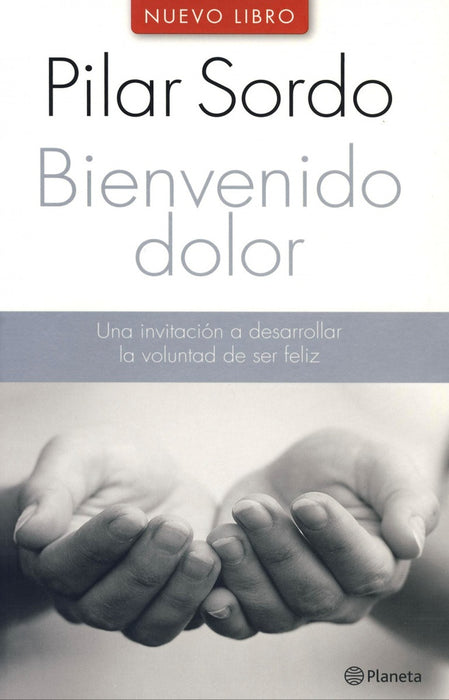 BIENVENIDO DOLOR.. | Pilar  Sordo