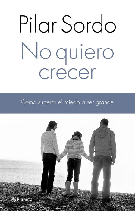 NO QUIERO CRECER.. | Pilar  Sordo