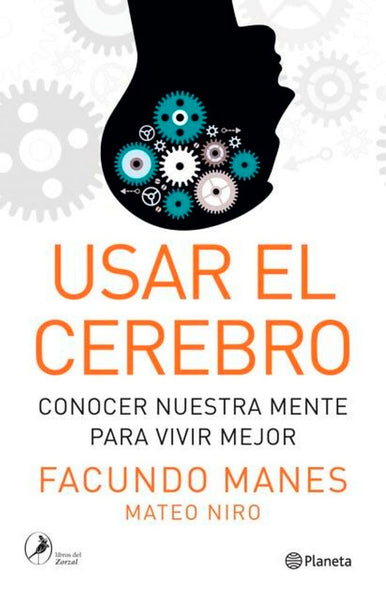 Usar el cerebro | Facundo Manes