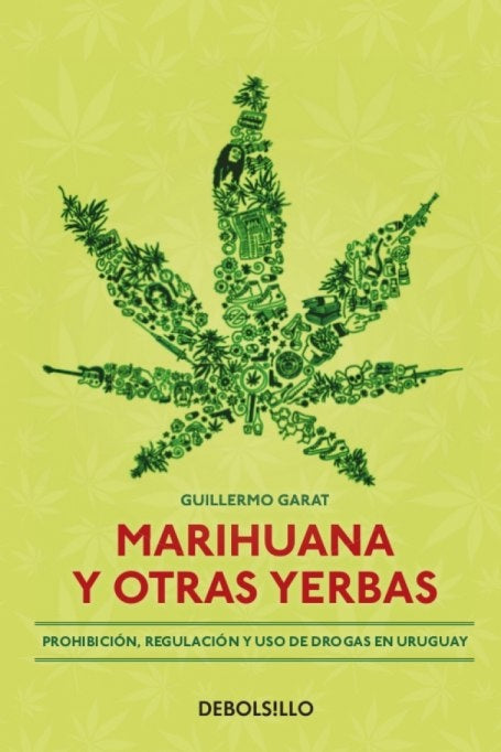 MARIHUANA Y OTRAS YERBAS*.. | GUILLERMO GARAT