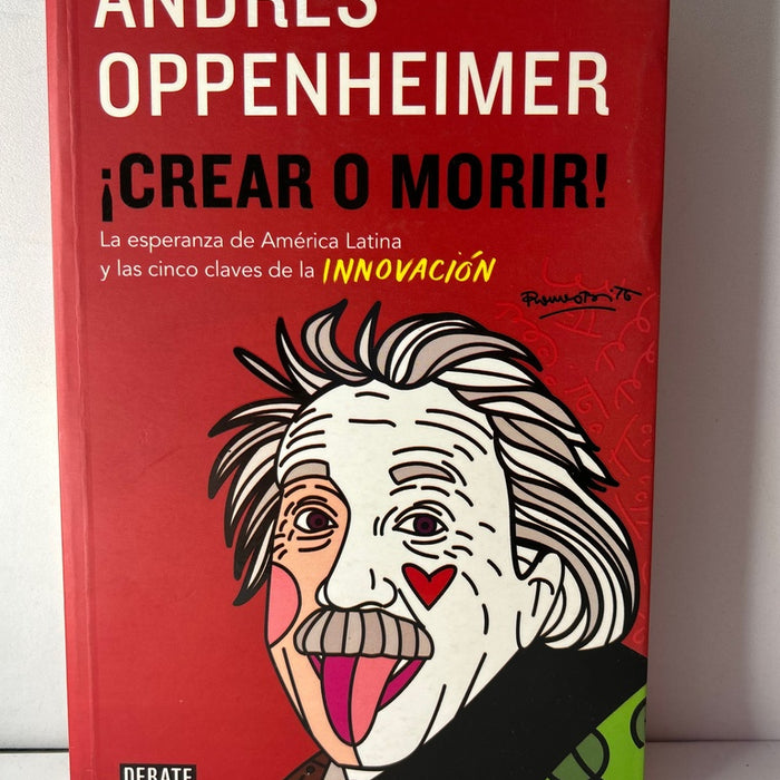 CREAR O MORIR!.. | Andrés Oppenheimer