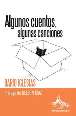 ALGUNAS CANCIONES ALGUNOS CUENTOS.. | Dario Iglesias