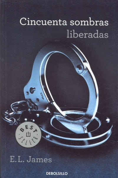 CINCUENTA SOMBRAS LIBERADAS.. | E. L. James