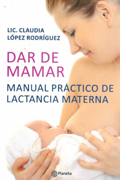 DAR DE MAMAR*.. | Claudia López Rodríguez