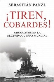 ¡TIREN, COBARDES* | SEBASTIAN  PANZL