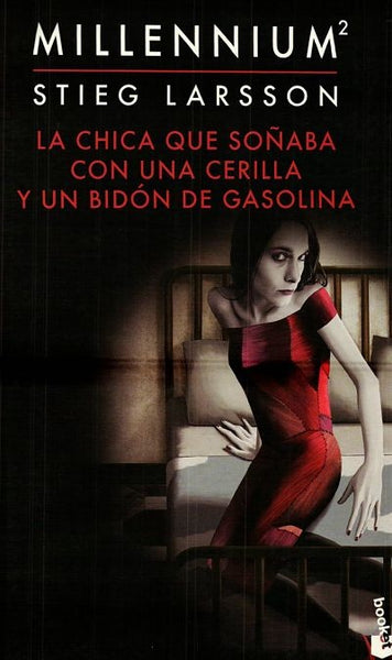 LA CHICA QUE SOÑABA CON UNA CERILLA Y UN BIDÓN DE GASOLINA* | Stieg Larsson