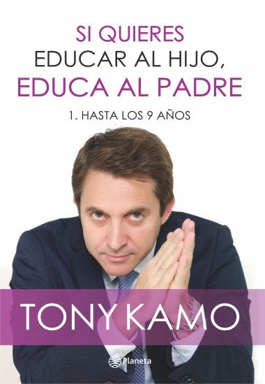 SI QUIERES EDUCAR AL HIJO, EDUCA AL PADRE | TONY  Kamo