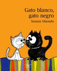 GATO BLANCO, GATO NEGRO * | Susana Olaondo