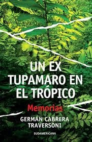 UN EX TUPAMARO EN EL TROPICO